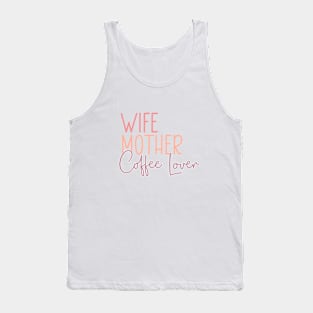 Wife Mother Coffee Lover Tank Top